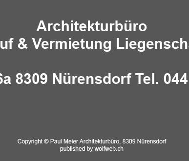 Immobilien Verkauf und Vermietung - Paul Meier Architekturbüro - Generalunternehmung, Nürensdorf